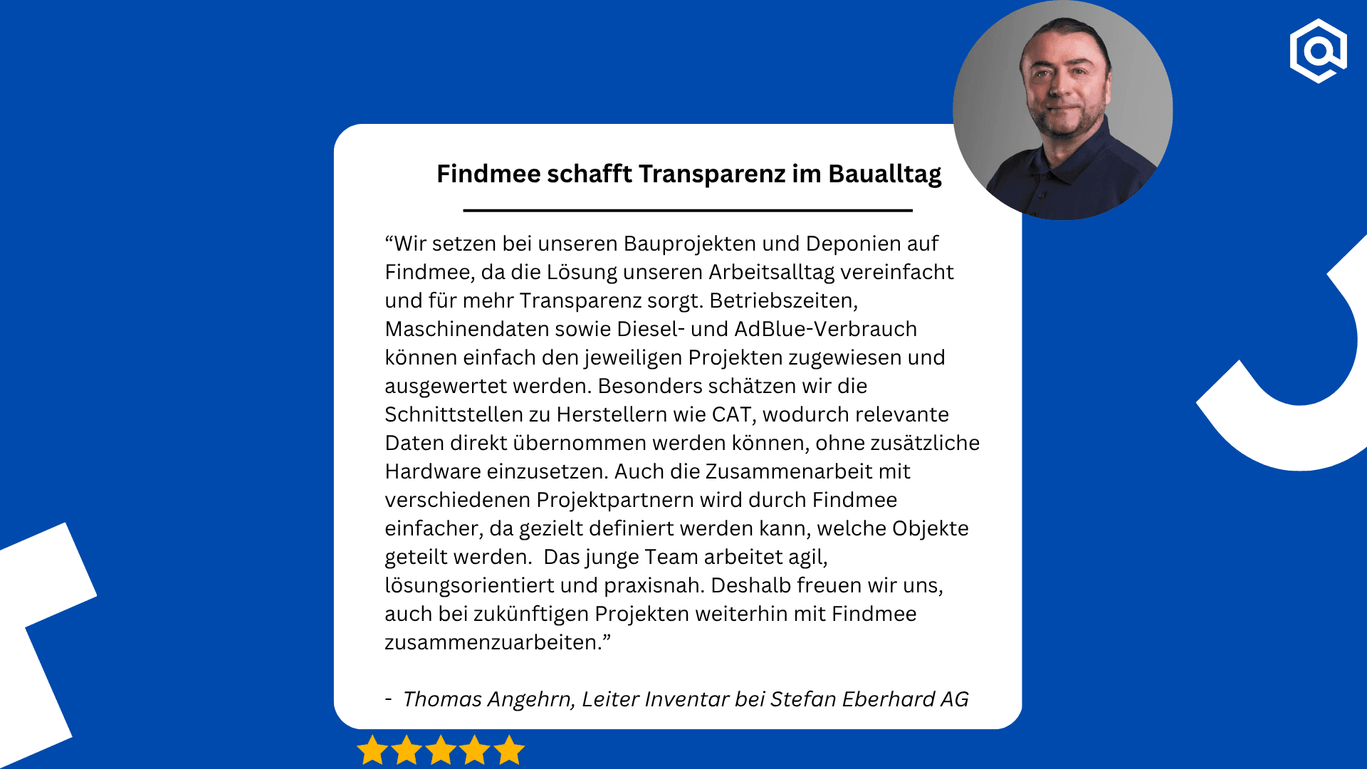 Praxisstimme von Thomas Angehrn der Stefan Eberhard AG zur Transparenz mit Findmee im Baualltag